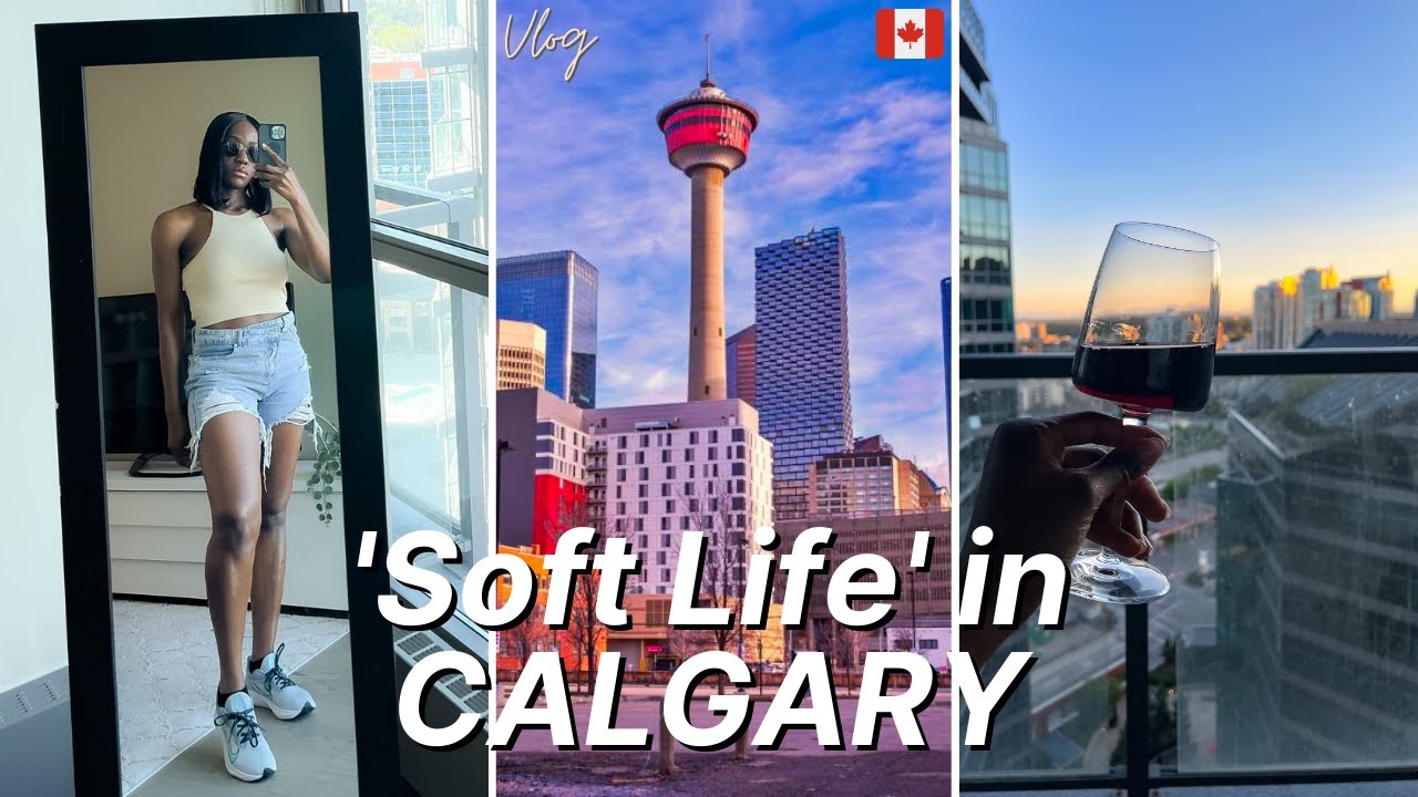 VLOG 11: I'M MOVING TO CALGARY?! | LIVING A SOFT LIFE IN CANADA AS 'THAT GIRL'  🇨🇦 #thatgirl