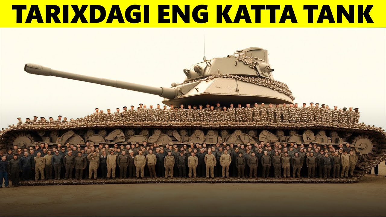 Tarixdagi Eng Katta va Halokatli Tank