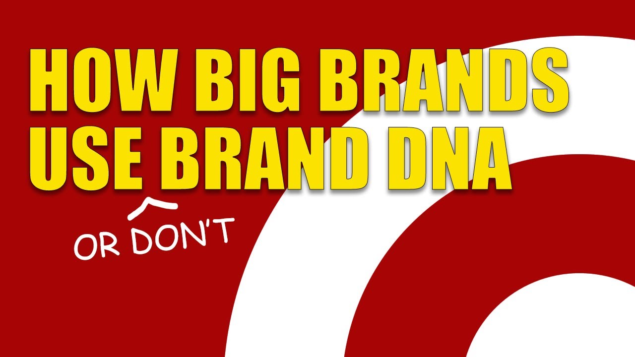 WHAT IS BRAND DNA AND HOW BIG BRANDS USE IT (OR FAIL TO)