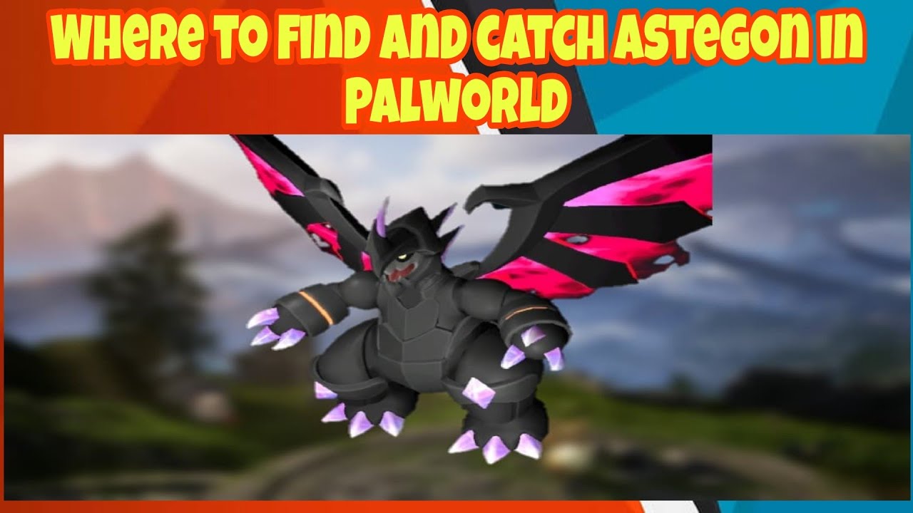 Where to find and catch Astegon in Palworld
