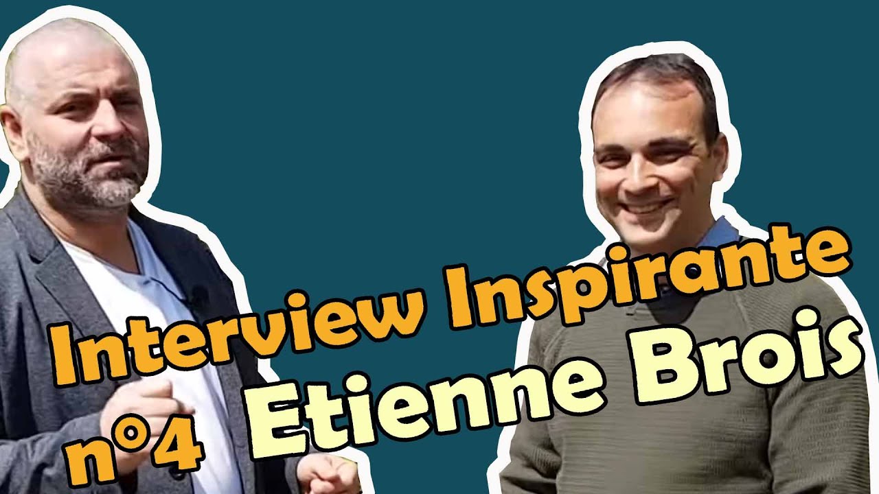 Interview n 4 Etienne Brois