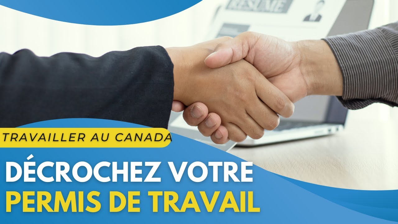 Comment Demander un Permis de Travail au Canada : Procédures Expliquées en Détail