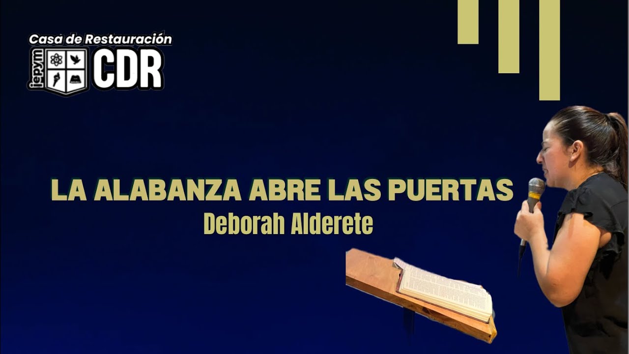 LA ALABANZA ABRE LAS PUERTAS - Deborah Alderete - CDR