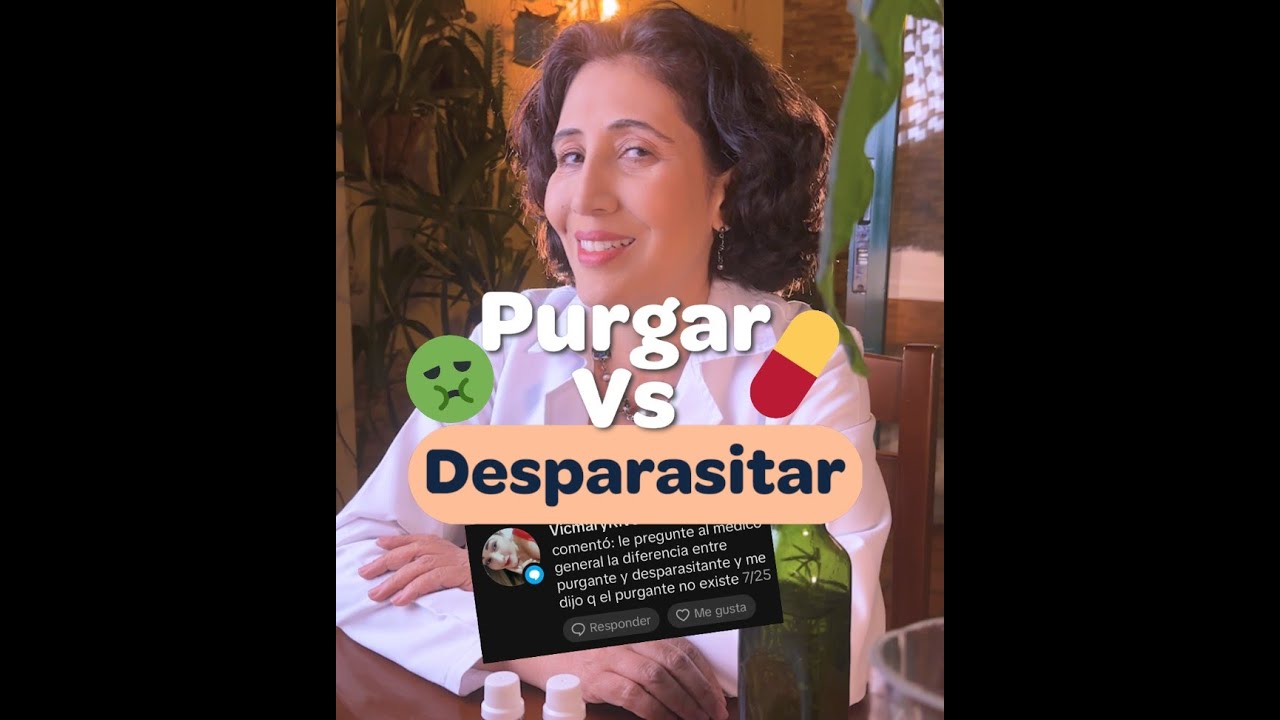 PURGAR vs DESPARASITAR | Dra Catherine Valderrama