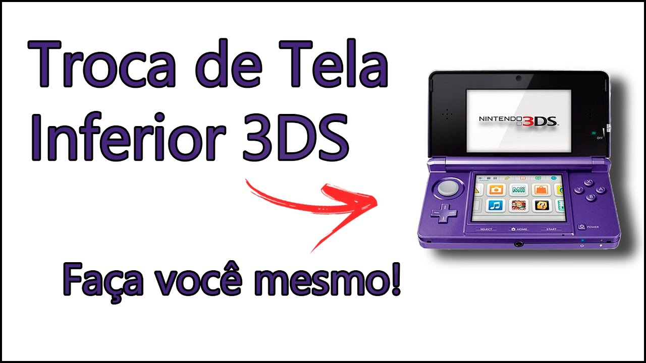 Troca da tela inferior do 3DS Old - MilaNavi Tutoriais