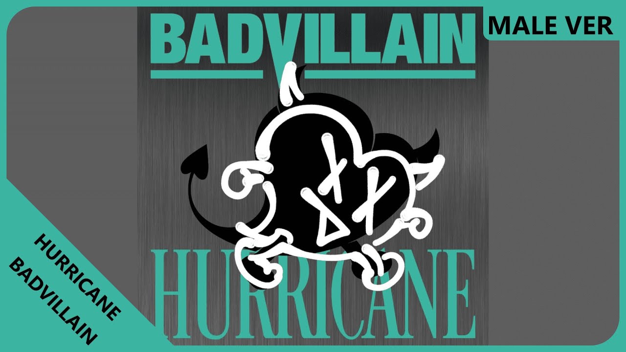 BADVILLAIN - HURRICANE | Male Version | REQUESTED