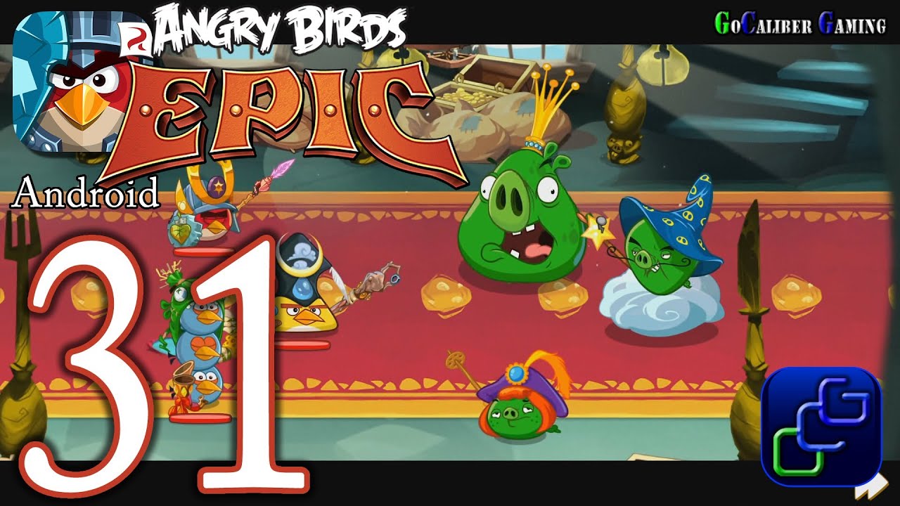 ANGRY BIRDS Epic Android Walkthrough - Part 31 - King Pig's Castle