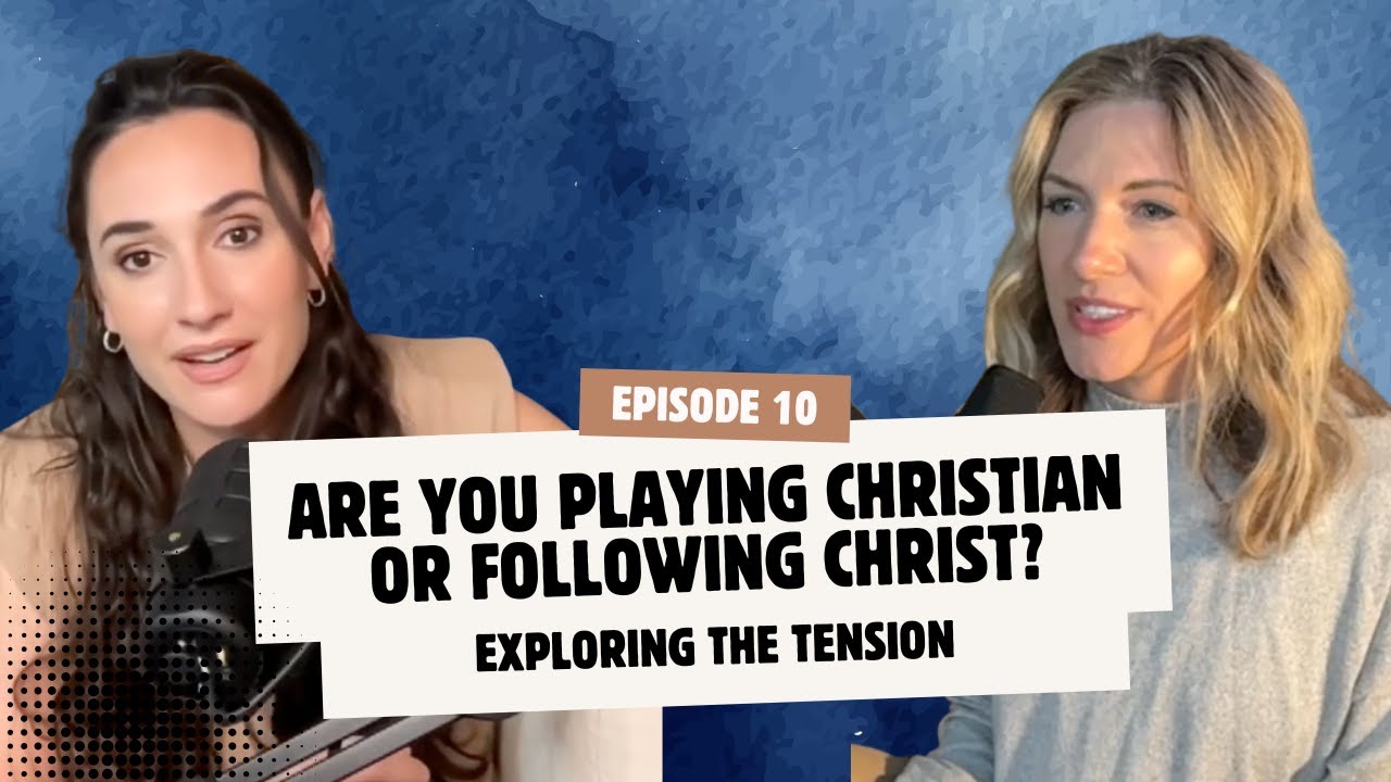 Are You Playing Christian or Following Christ? Exploring The Tension