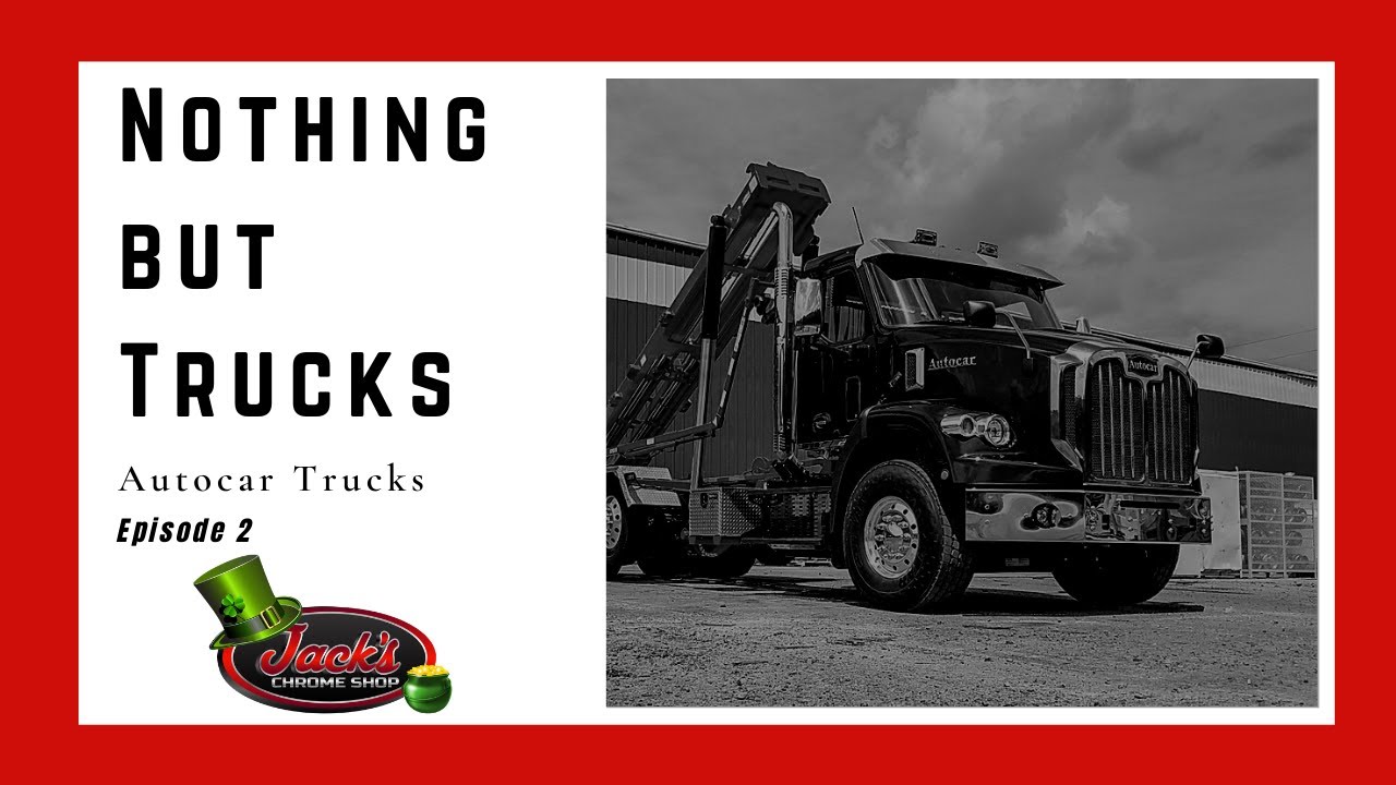 Nothing But Trucks - Autocar Trucks Episode 2