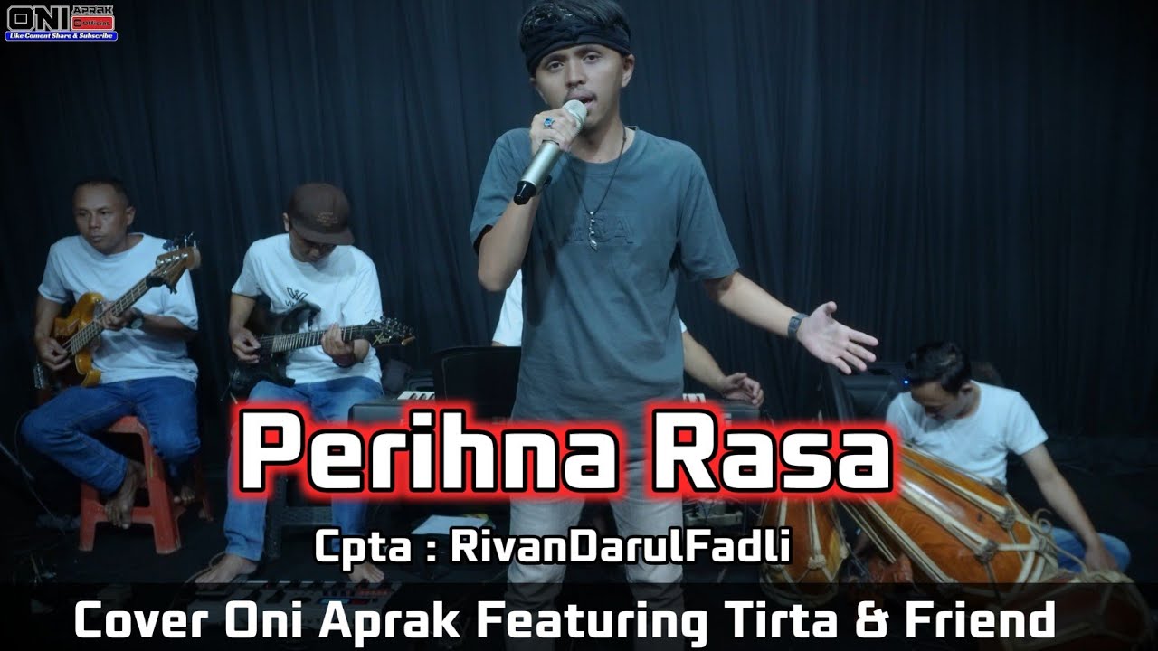 PERIHNA RASA || RAKA SAGARA Cpta : RivanDarulFadly Cover #oniaprak Featuring Tirta & Friend