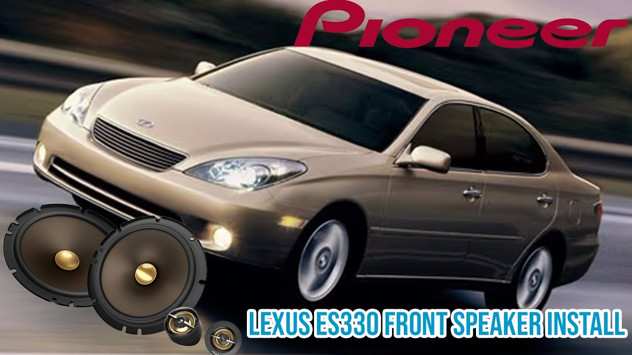 Pioneer A Series Max Front Door Speaker Install Lexus ES 330