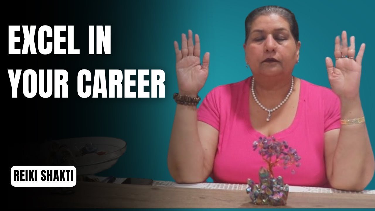 Reiki To Excel In Career - Energy Healing For Greater Success