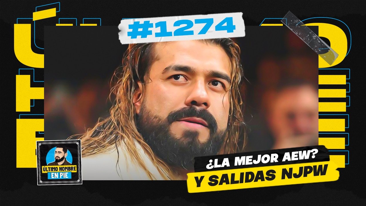 El éxito y la madurez de AEW | UHEP #1274 🎙️