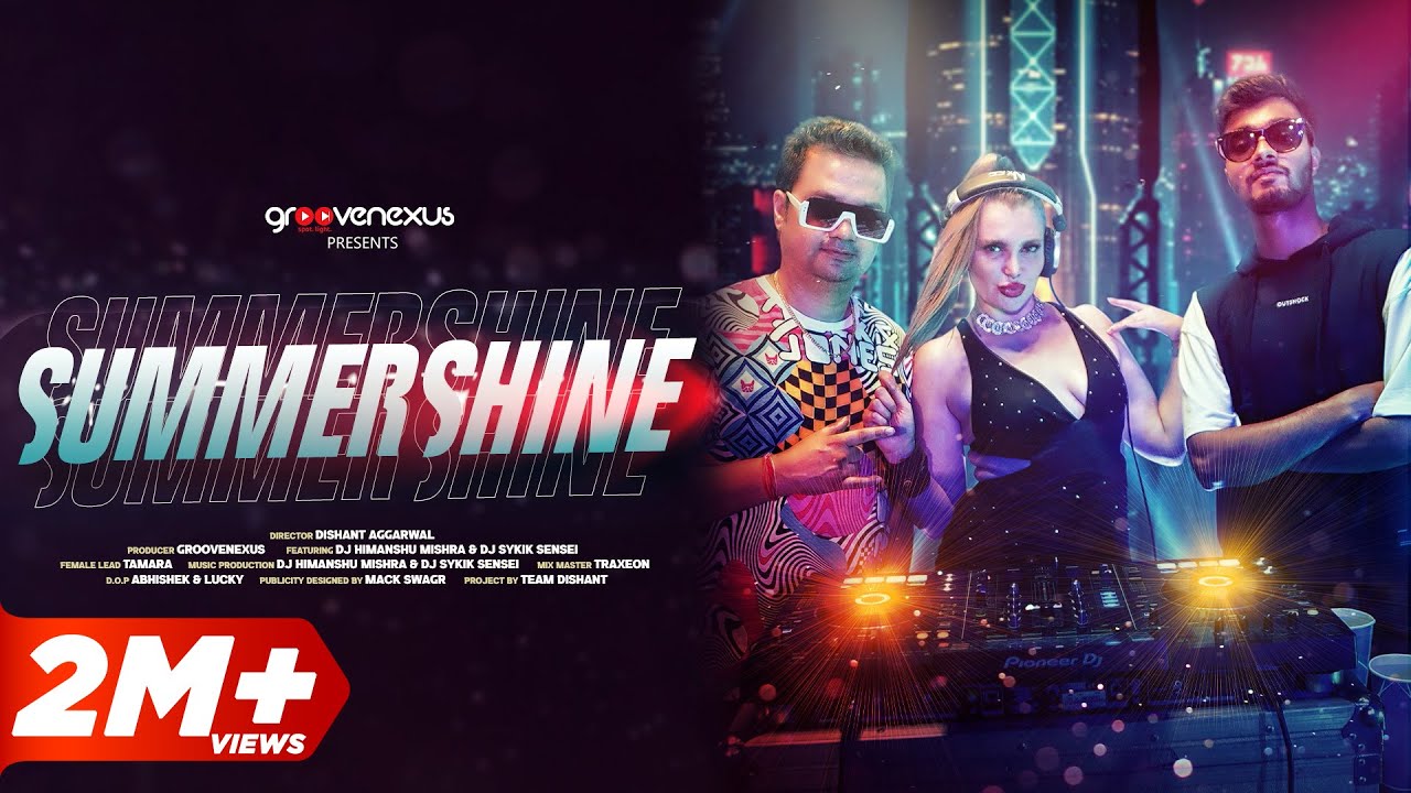 SummerShine - Sykik Sensei & DJ Himanshu Mishra | Tamara | GrooveNexus Electronic Music