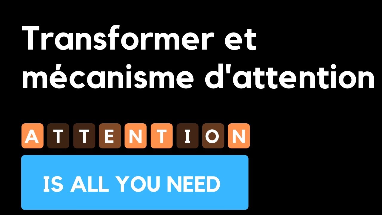 Comprendre les Transformers et les mécanismes d'attention