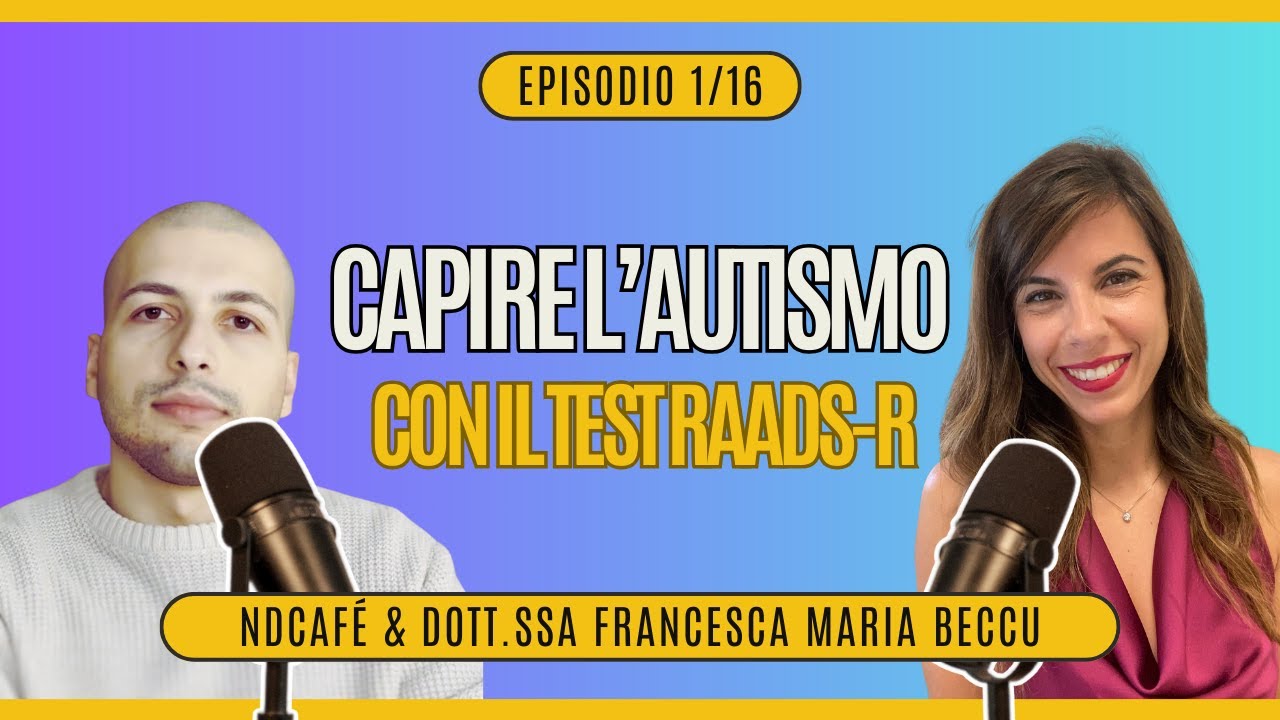 Capire l'Autismo con il test RAADS-R | Ep. 1 di 16