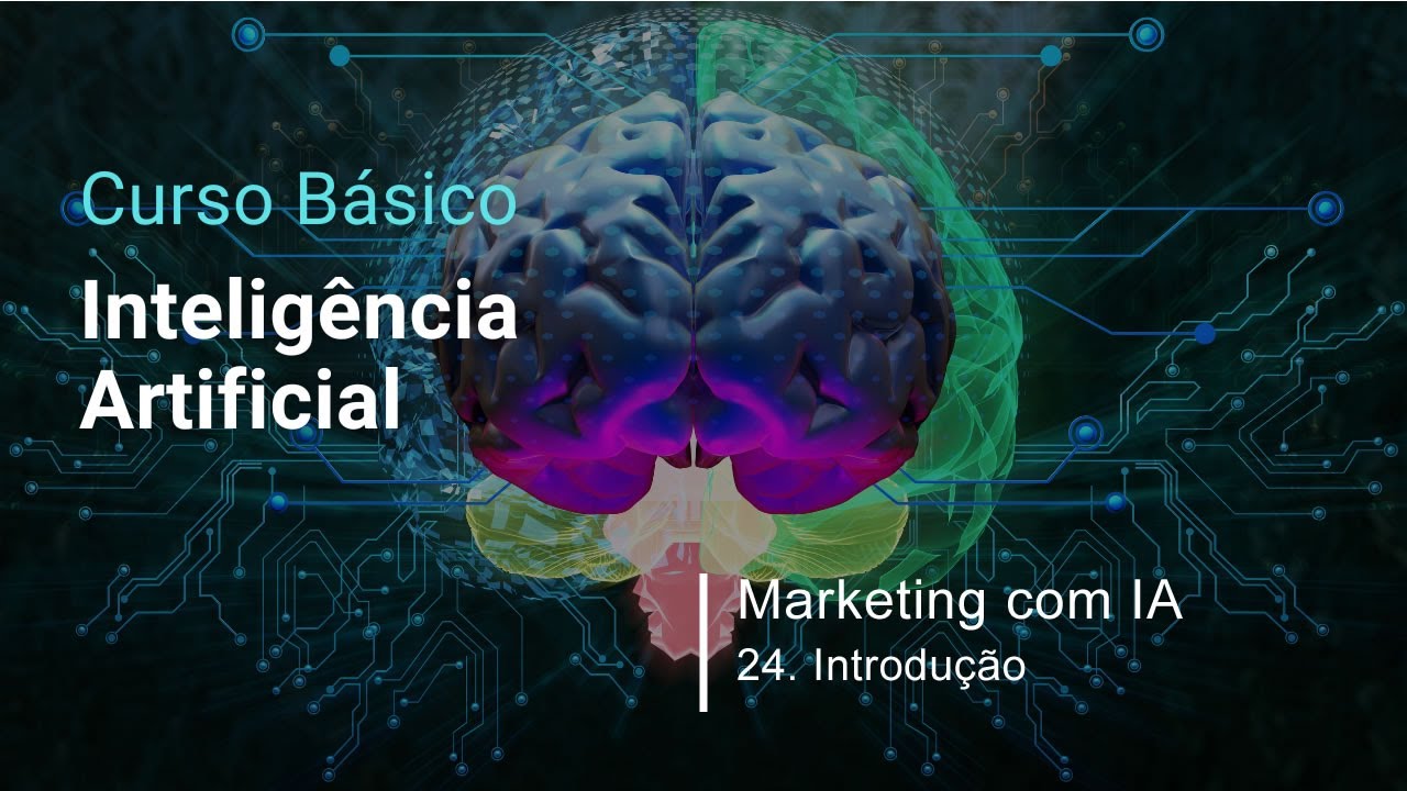 Curso Básico de IA - Módulo 6 - Marketing com IA - 24. Introdução