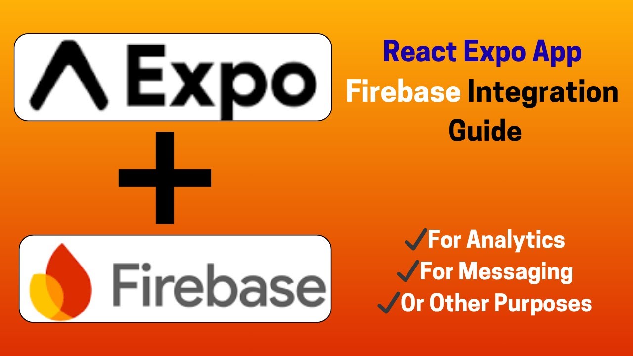 Connect React expo App with Firebase,  For Analytics,  Messaging, or Other | Step by Step Tutorial