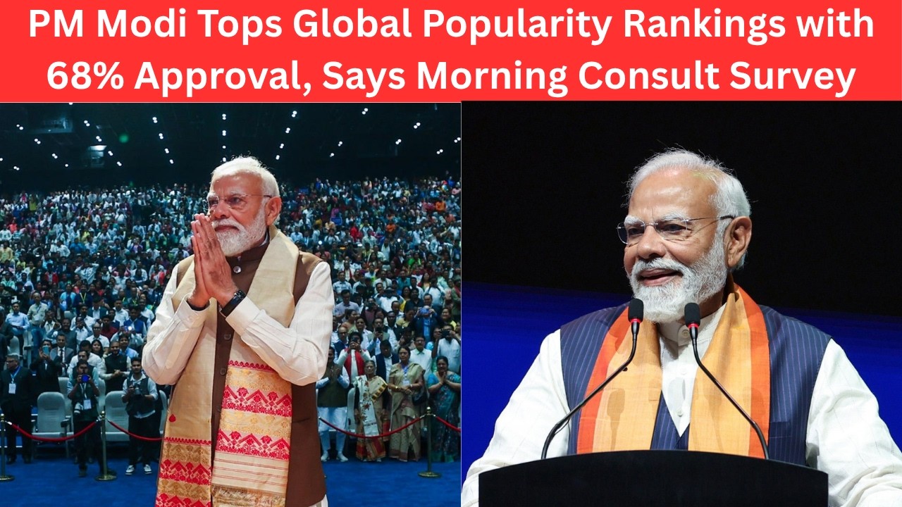 PM Modi Tops Global Popularity Rankings with 68% Approval, Says Morning Consult Survey