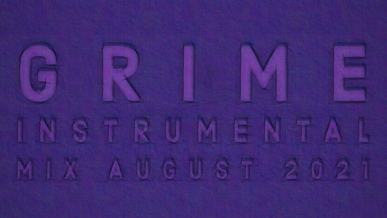 GRIME INSTRUMENTAL MIX AUGUST 2021