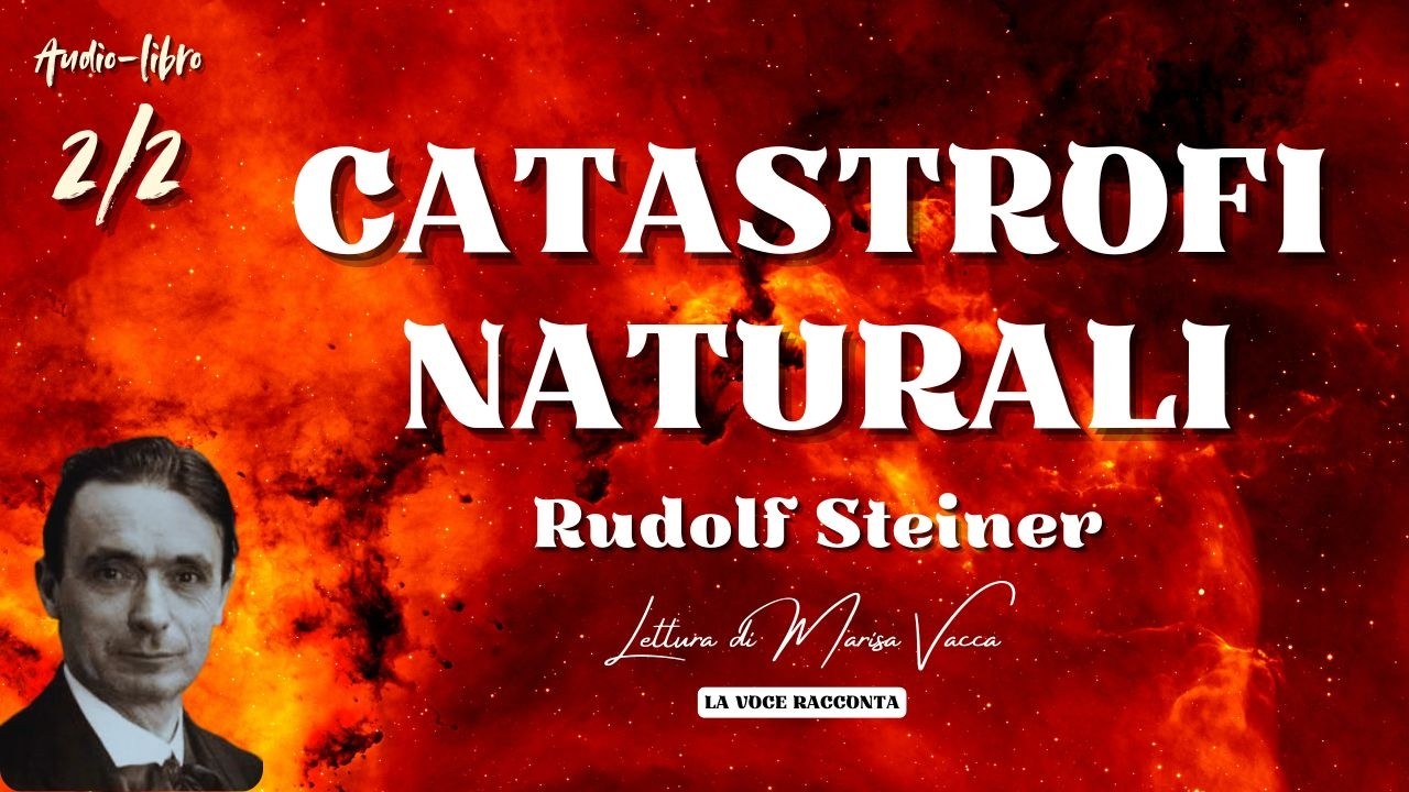 CATASTROFI NATURALI -  seconda conferenza - di Rudolf Steiner
