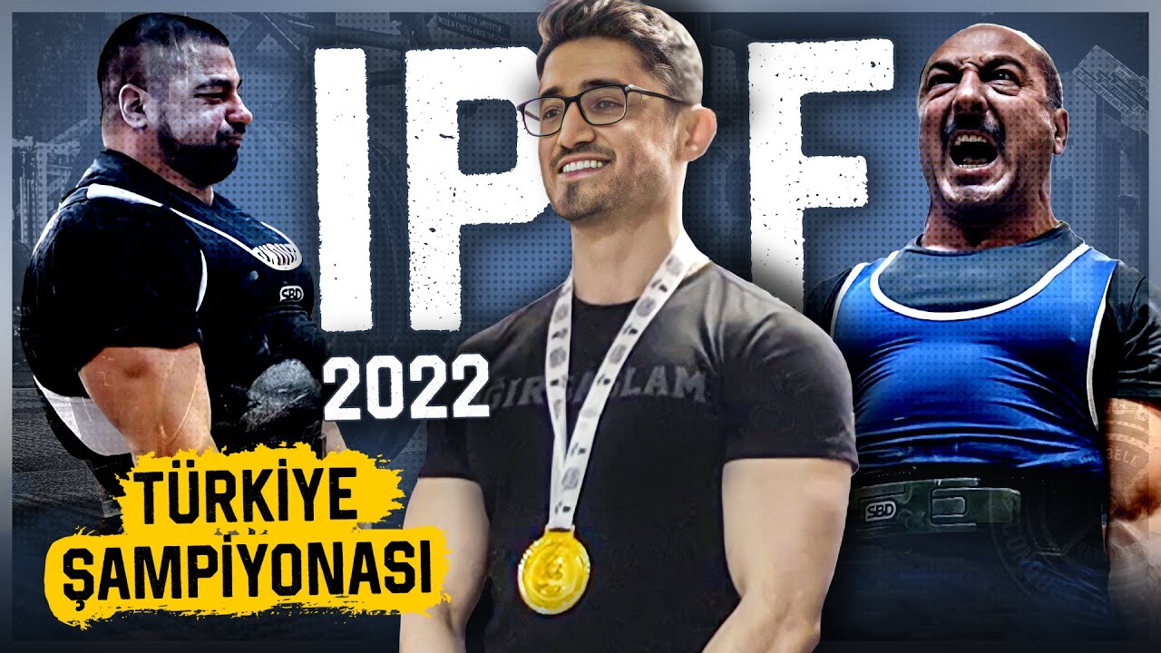 2022 IPF Türkiye Powerlifting Şampiyonası: Open