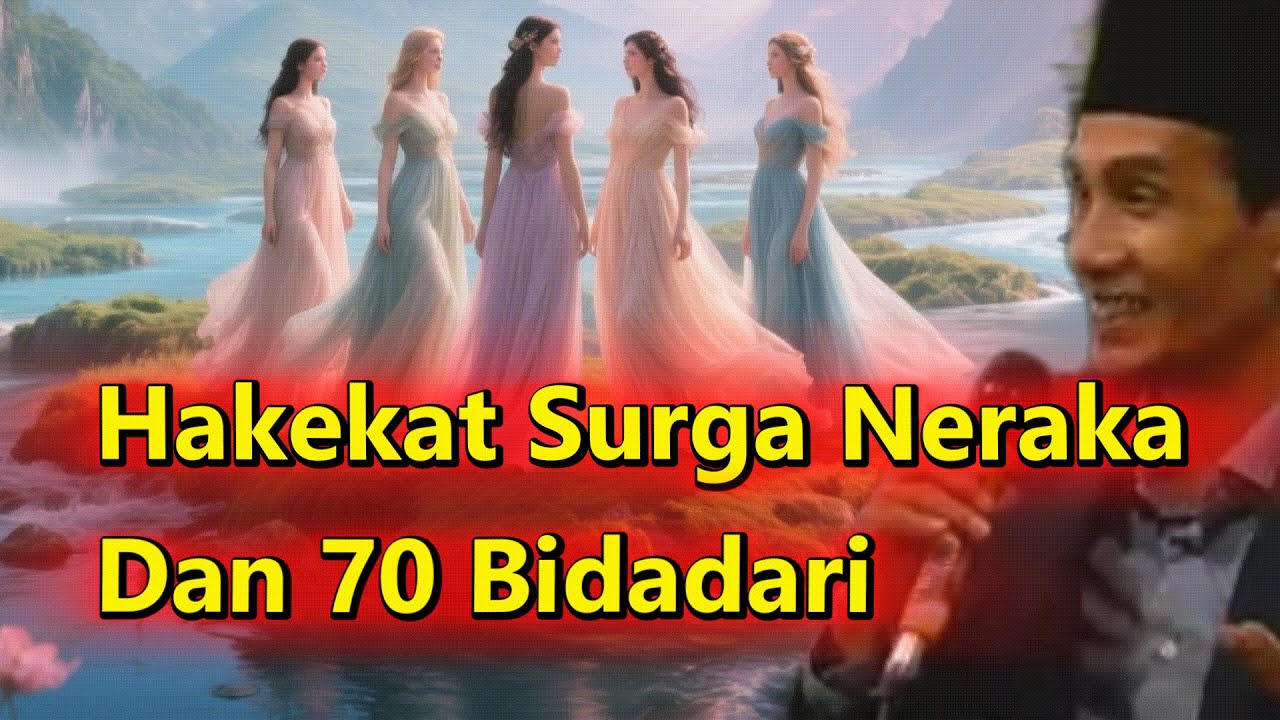 Hakekat Surga, Neraka Dan 70 Bidadari | K.H Mukhlason Rosyid