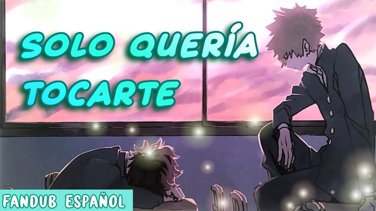 Tada kimi ni furetakatta anokoro no boku - BakuDeku [Fandub Español]