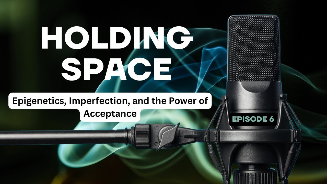 Epigenetic's, Trauma, and Learning to Accept Yourself