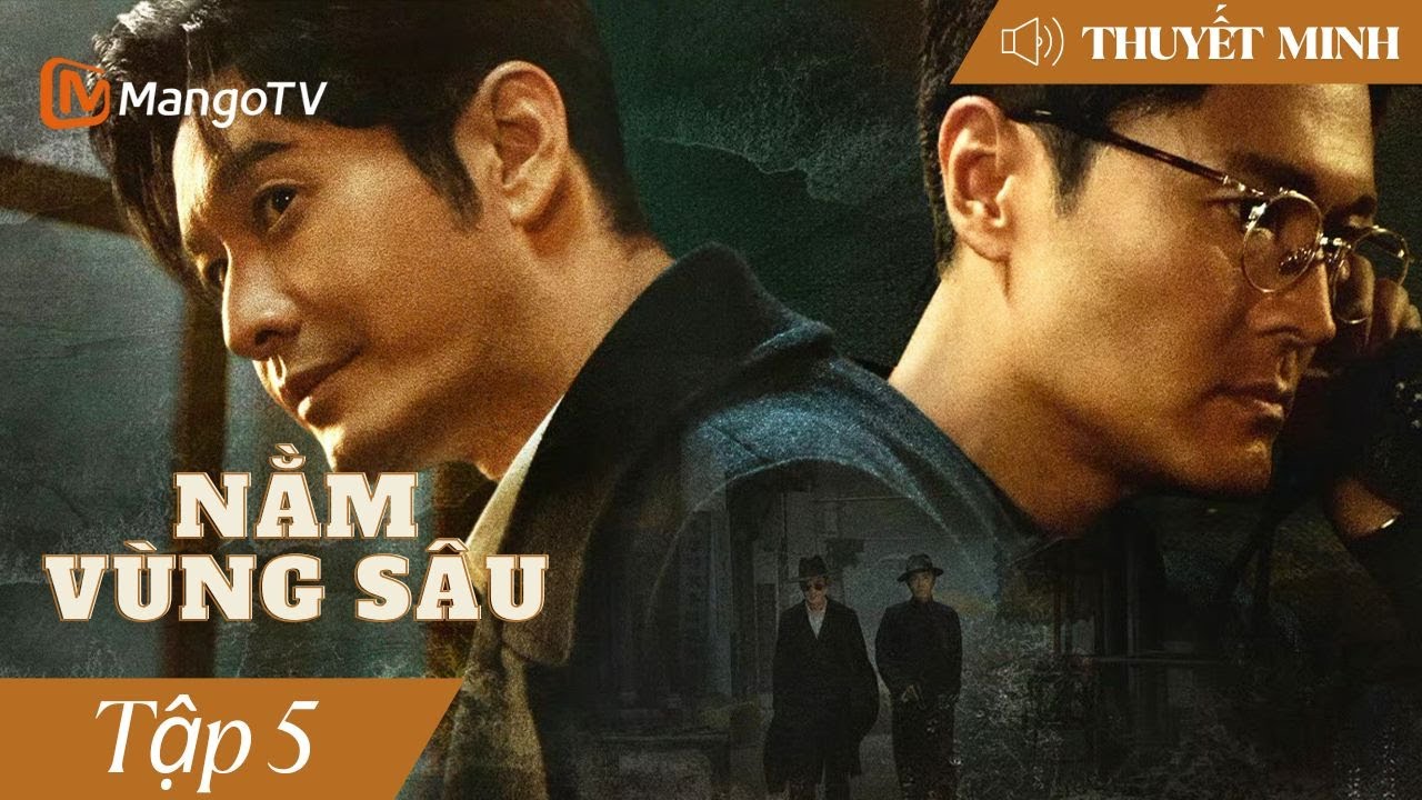 [THUYẾT MINH]🕵️‍♂️Điệp viên mất trí nhớ yêu đồng nghiệp xinh đẹp| Nằm Vùng Sâu Tập5｜MangoTV Vietnam