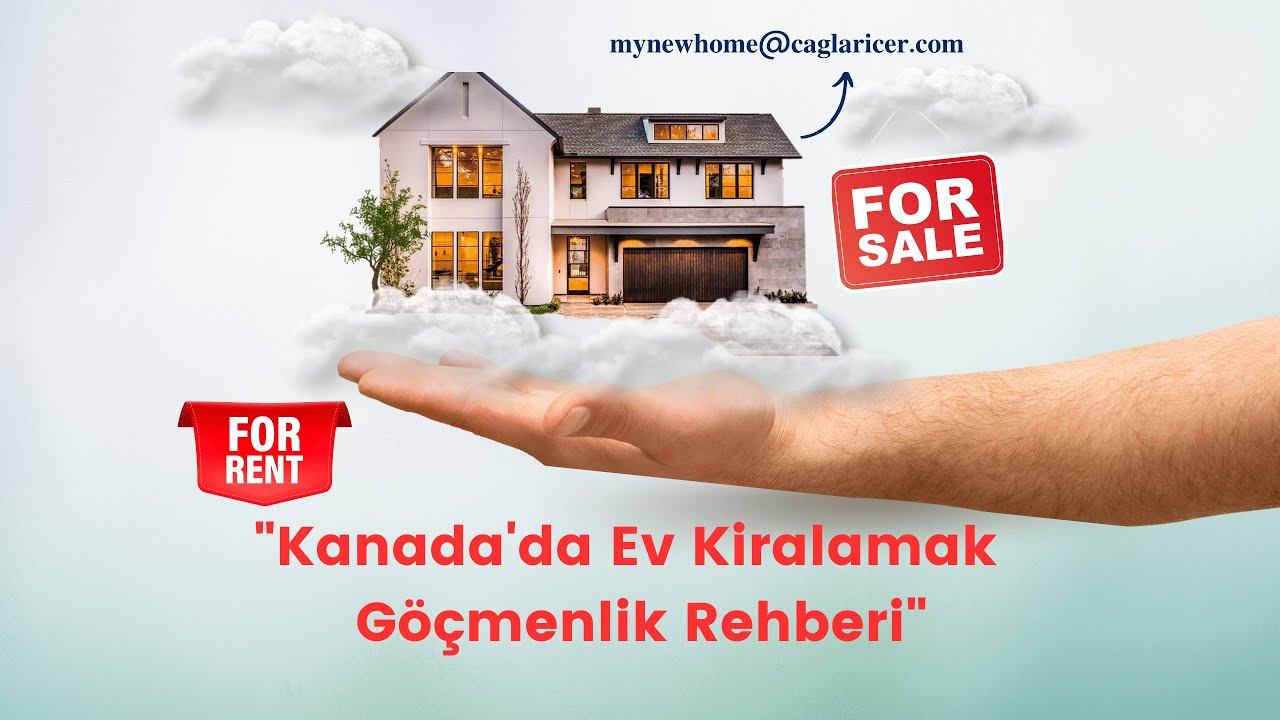 Kanada'ya Yeni Gelenler & Gelecekler! Ev Kiralama ve Ev Sahibi Olma Rehberi - İzlemeyi Unutmayın!