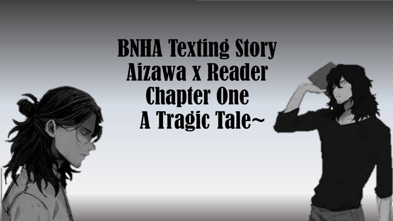 BNHA/MHA Texting Story 'Aizawa x (Y/n)' Chapter One: A Tragic Tale~