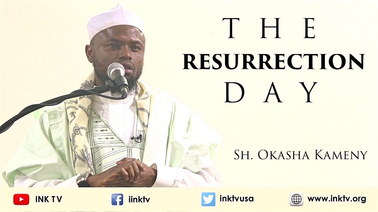 The Resurrection Day | Sh. Okasha Kameny | Khutbah
