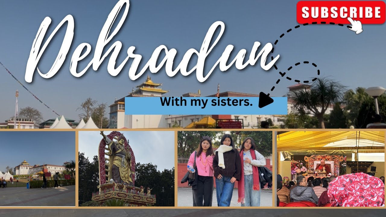📍Dehradun with my sisters//Monasteries//Teachings//Life in Dehradun 