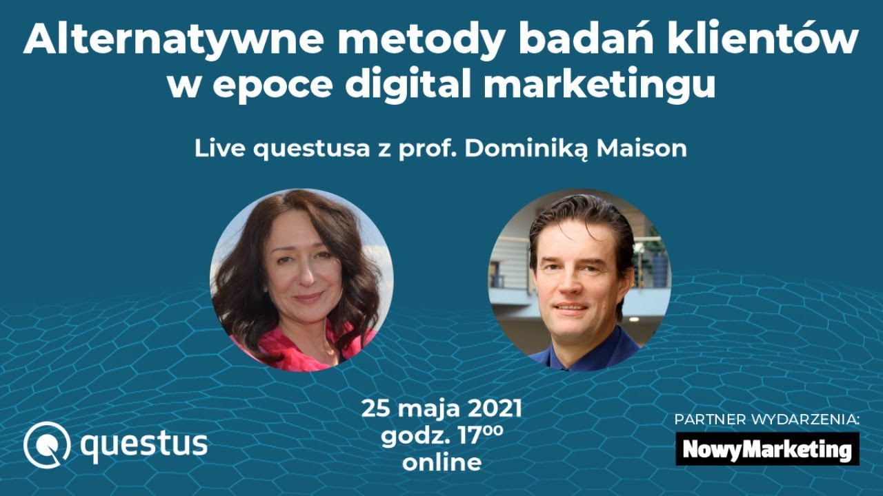 Alternatywne metody badań klient&oacute;w w epoce digital marketingu - live z prof. Dominiką Maison