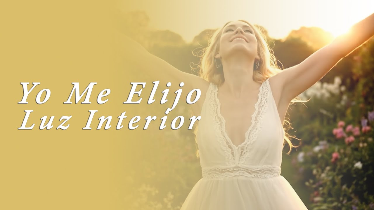 Yo Me Elijo — Luz Interior ✨