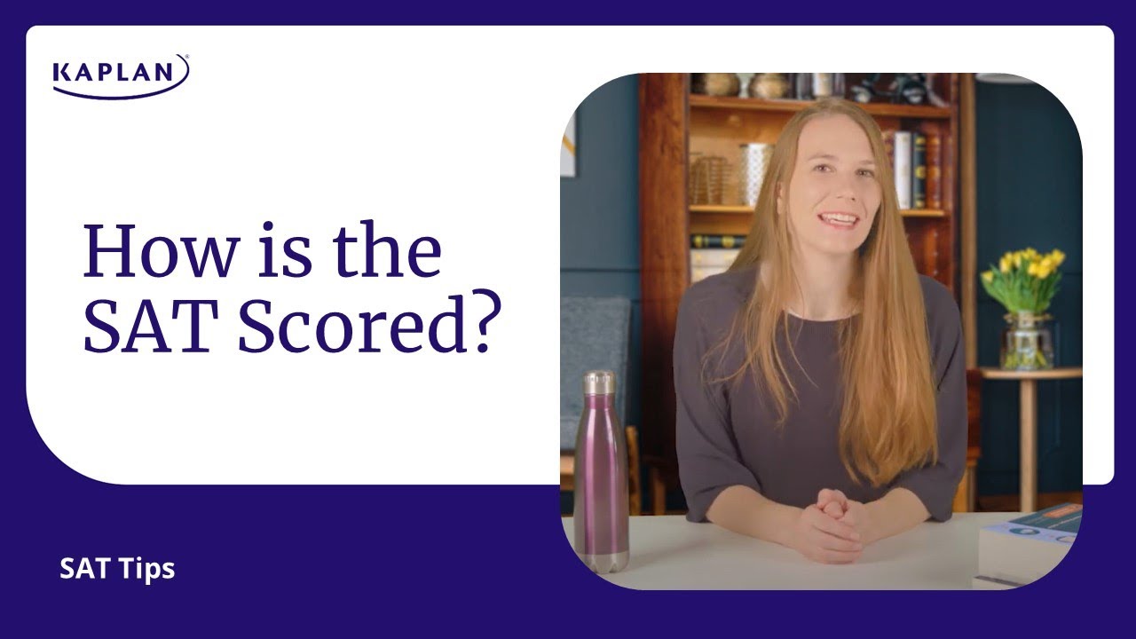 SAT Tips: How is the SAT Scored? | Kaplan SAT & ACT Prep