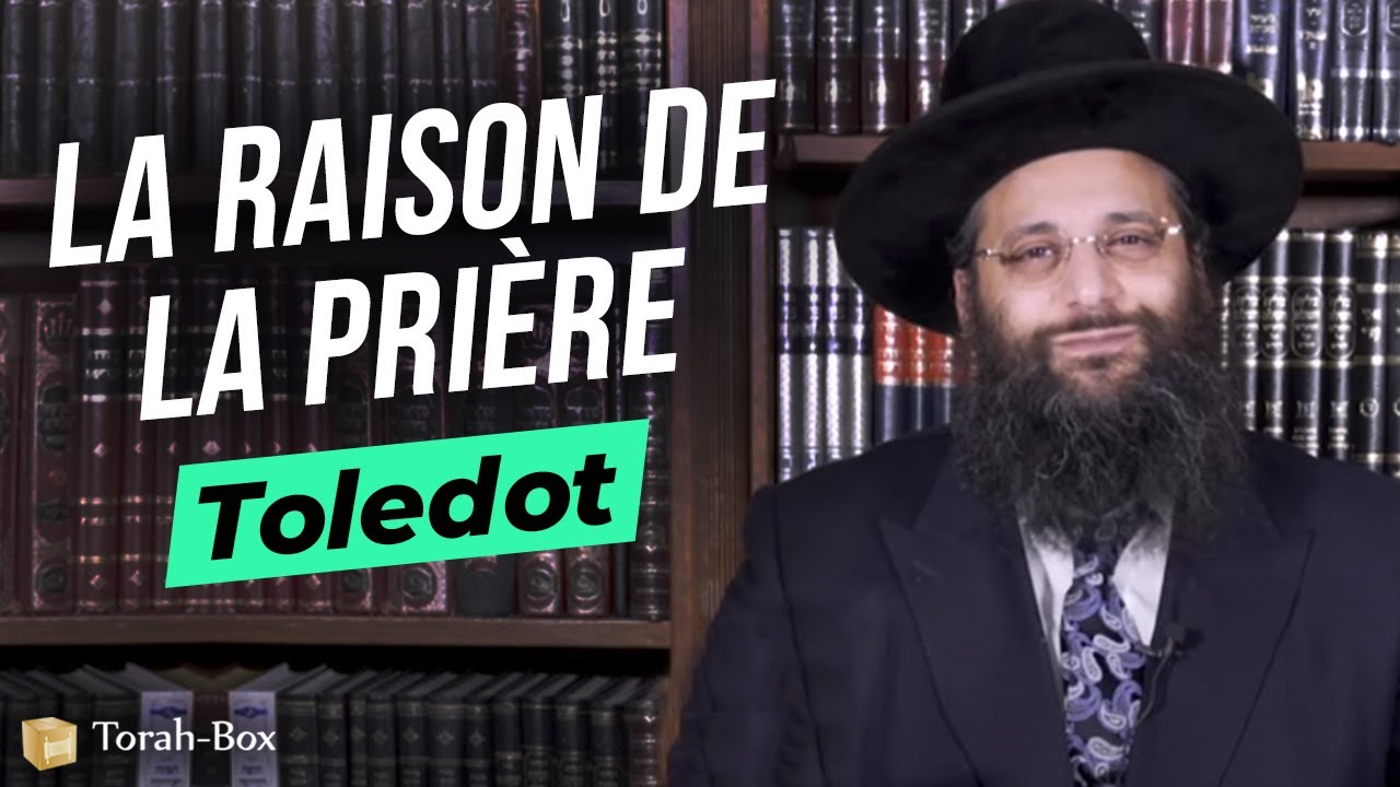 LE POURQUOI DE LA PRIÈRE 🙏 CONFÉRENCE DU RAV CREMISI SUR LA PARACHA TOLEDOT