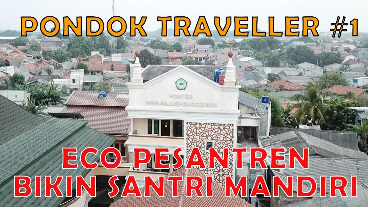 PONDOK TRAVELLER #1 : PONPES MINHAAJUSHSHOOBIRIIN