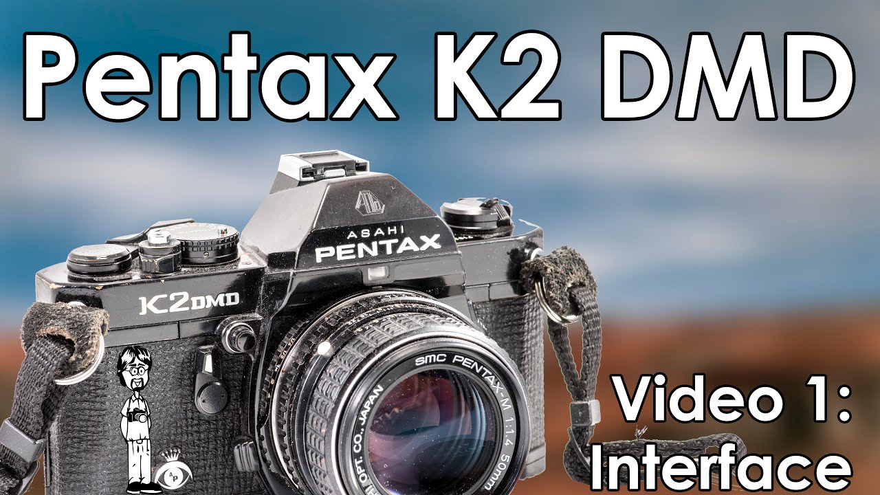 Pentax K2 DMD Video Manual 1: Features, Functions, and Interface