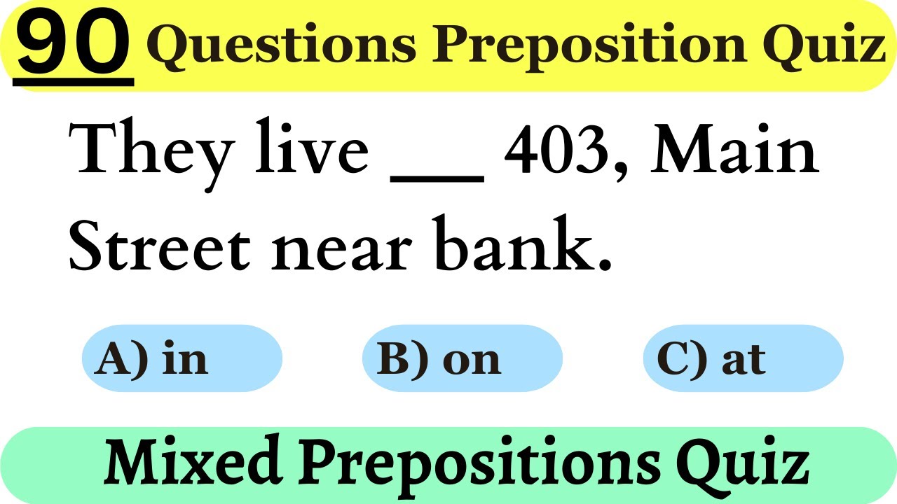 90 Questions Prepositions Quiz | Mixed Grammar Quiz