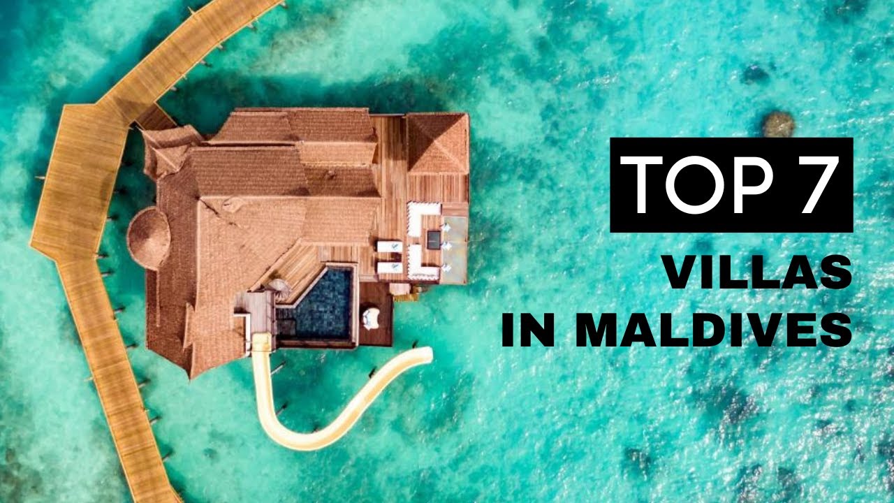 TOP 7 Villas in Maldives