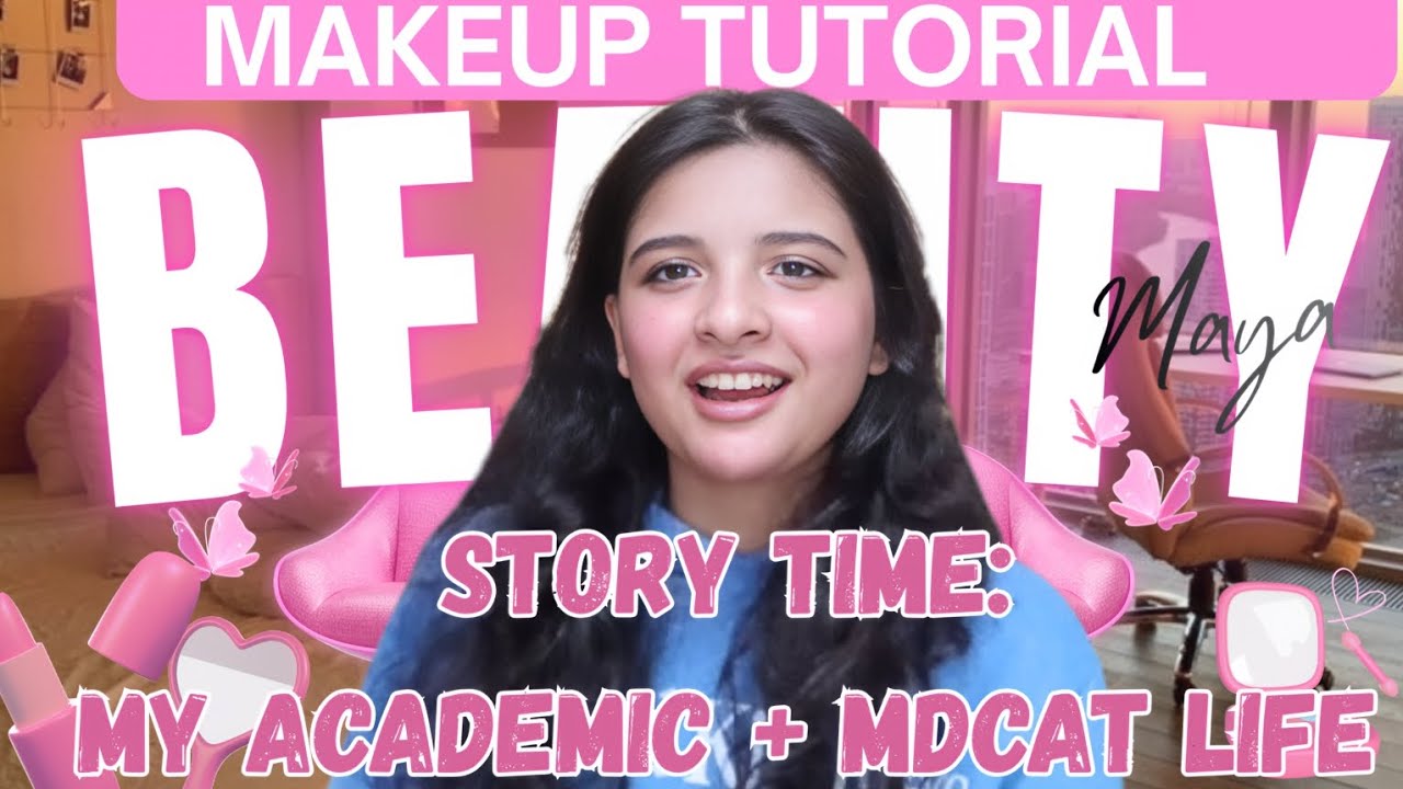 MAKEUP TUTORIAL & STORY TIME: MY ACADEMIC + MDCAT LIFE STORY🎀🫧💗