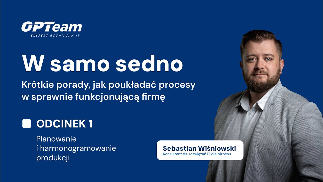 🎯 W samo sedno, odc. 1: Planowanie i harmonogramowanie produkcji