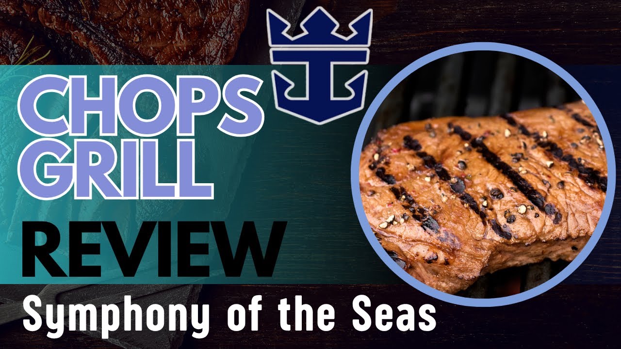 Обзор гриля «Symphony of the Seas Chops»