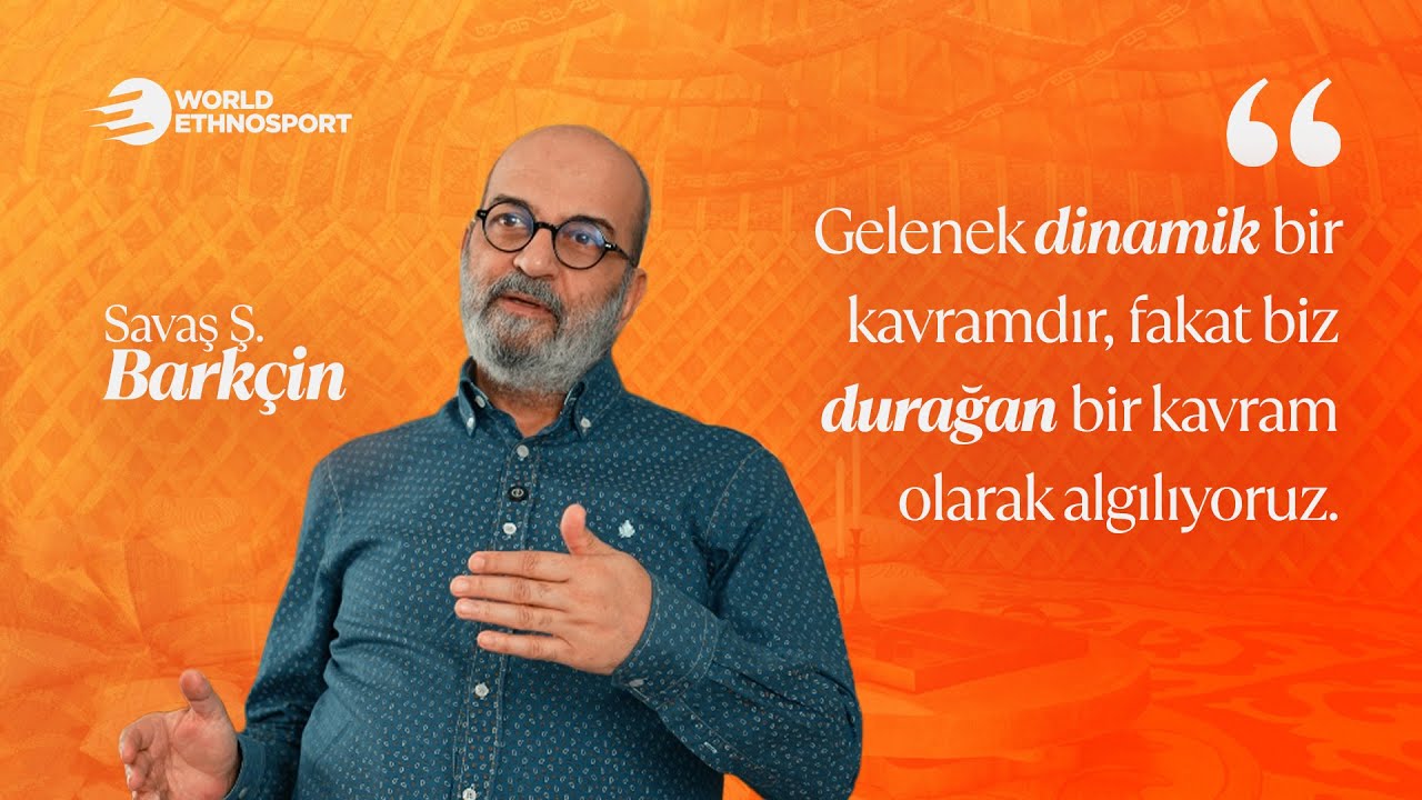 Savaş Ş. Barkçin I “Gelenek dinamik bir kavramdır, fakat biz durağan bir kavram olarak algılıyoruz.”