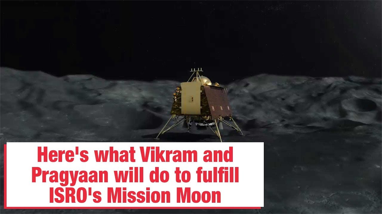Chandrayaan-2 landing: Here's what Vikram and Pragyaan will do to fulfill ISRO's Mission Moon