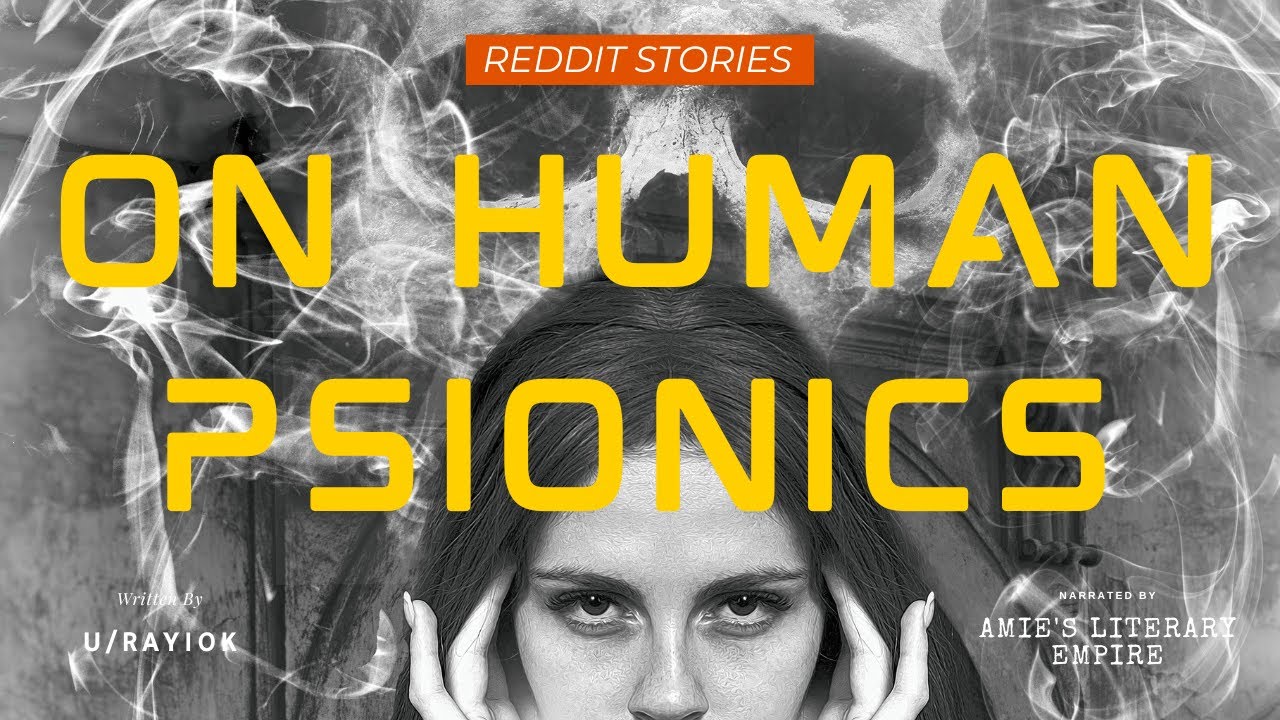 On Human Psionics | Reddit | [WP] Humans Are Space Orcs (r/HFY)