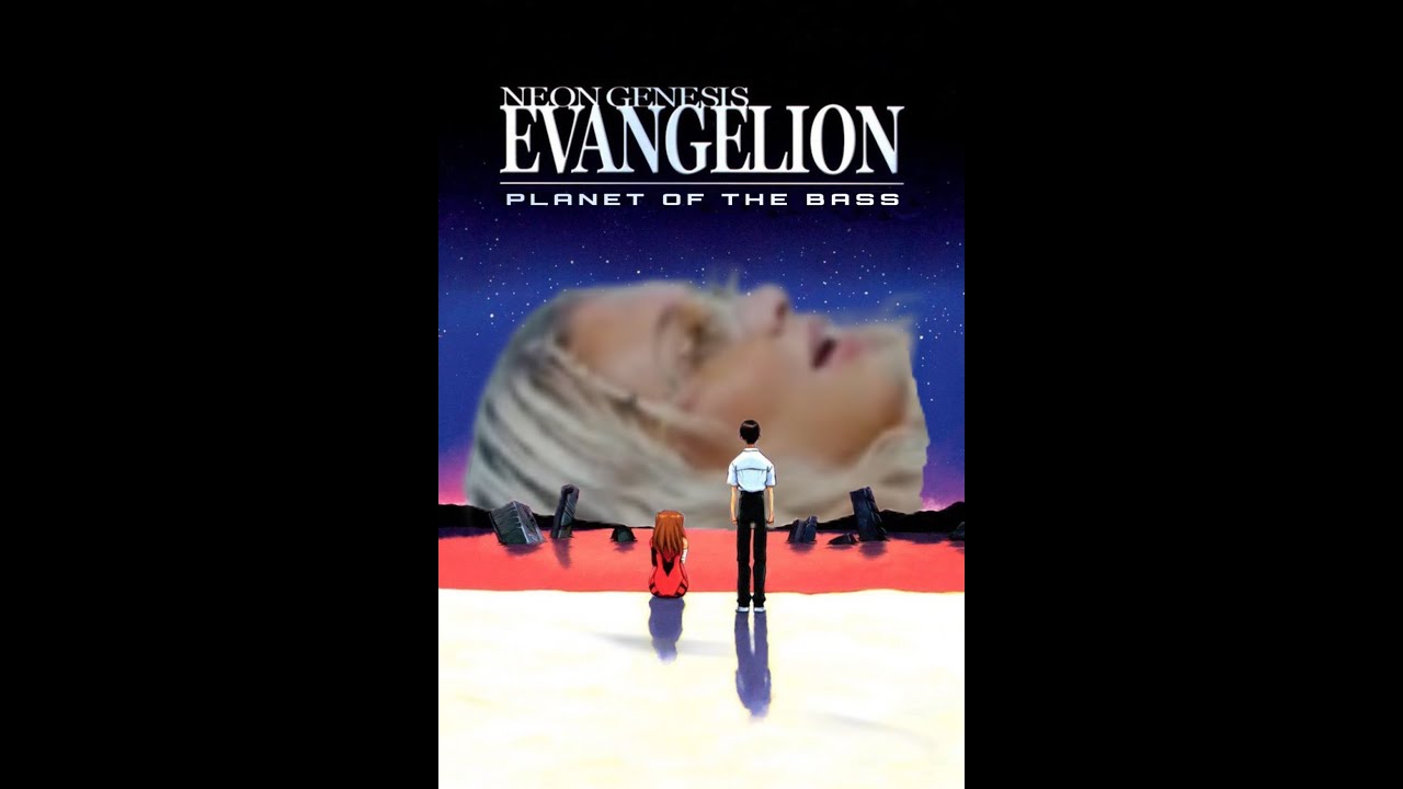Impact of the Bass (Evangelion X Planet of the Bass Mashup)