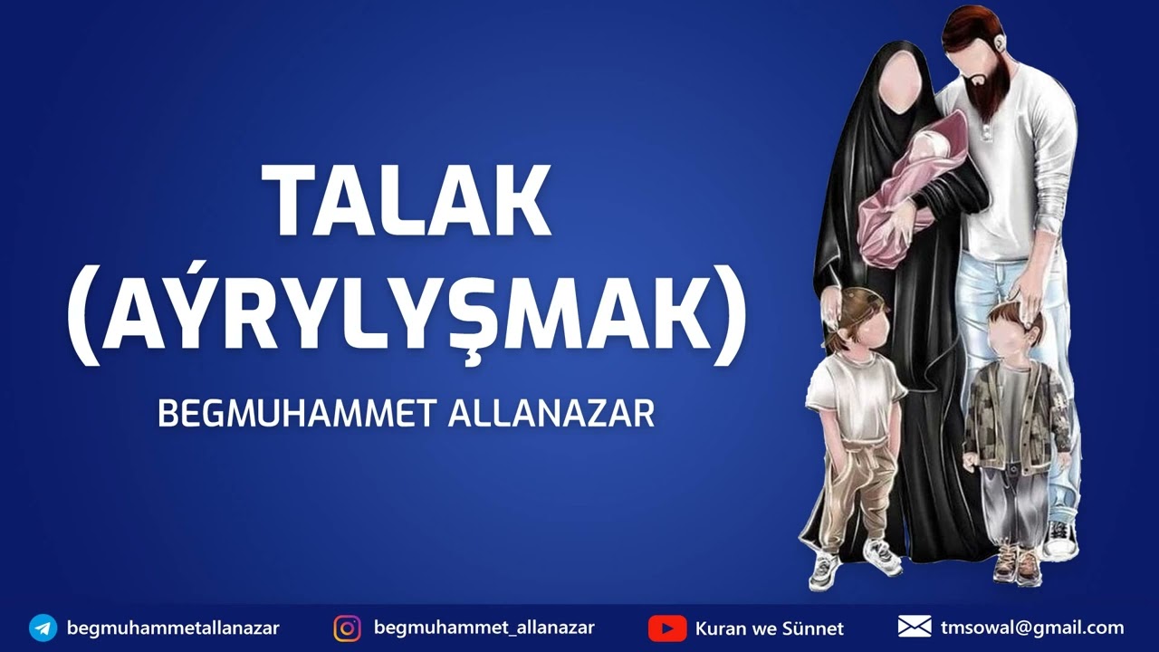 TALAK (A&Yacute;RYLYŞMAK) | T&Uuml;RKMEN&Ccedil;E WAGYZ.#kuranwesunnet#wagyz